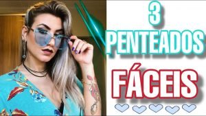 3 PENTEADOS FÁCEIS DE FAZER SOZINHA!