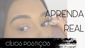 Leia mais sobre o artigo Aprenda Real #5 – Cílios Postiços | #aprendareal 💖