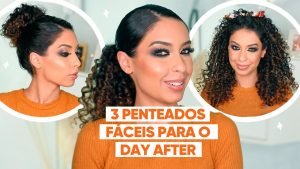 Penteados Fáceis Pra Salvar o Seu Day After  | Juliana Louise ❣🤩